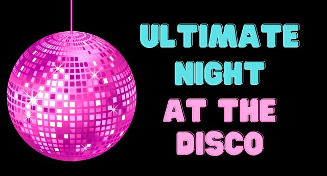 pink glitterball on a black background. Text reads Ultimate night at the disco